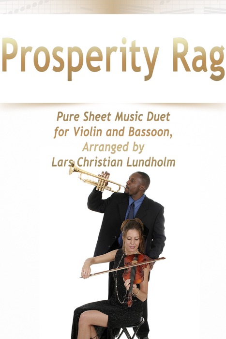 Prosperity Rag Pure Sheet Music Duet for Violin and Bassoon, Arranged by Lars Christian Lundholm