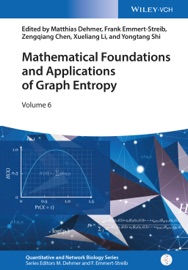 Mathematical Foundations and Applications of Graph Entropy - Matthias Dehmer, Frank Emmert-Streib, Zengqiang Chen, Xueliang Li & Yongtang Shi