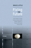 Bruce Little - Fixing the Future artwork