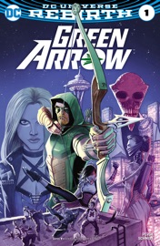 Green Arrow (2016-2019) #1 - Benjamin Percy & Otto Schmidt