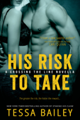 His Risk to Take - Tessa Bailey