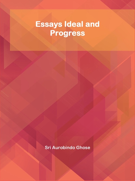 Essays Ideal and Progress