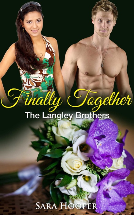 Finally Together (The Langley Brothers)