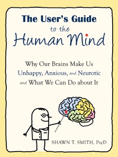 The User's Guide to the Human Mind by Shawn T. Smith