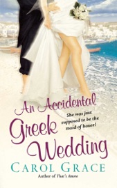 An Accidental Greek Wedding - Carol Grace