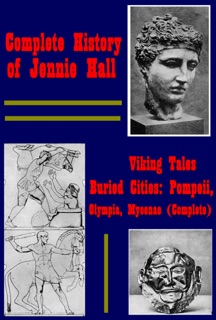Complete History Adventure of Jennie Hall (Illustrated) by Jennie Hall