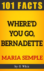 Where'd You Go, Bernadette – 101 Amazing Facts