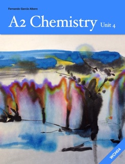 A2 Chemistry Unit 4: Revision Guide by Fernando García Albero