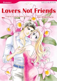 Lovers Not Friends (Mills & Boon) - Jun Makimura