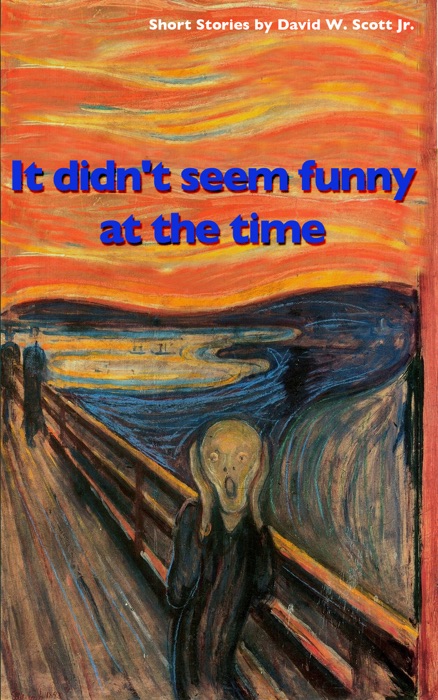 It Didn't Seem Funny At The Time