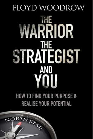The Warrior, The Strategist and You - Floyd Woodrow