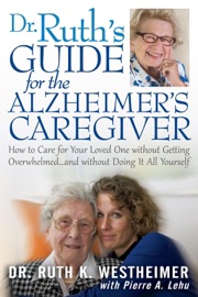 Dr Ruth's Guide for the Alzheimer's Caregiver - Ruth K. Westheimer & Pierre A. Lehu