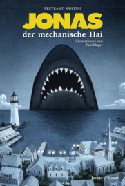 Jonas, der mechanische Hai - Bertrand Santini