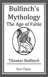 Bulfinch's Mythology - Thomas Bulfinch