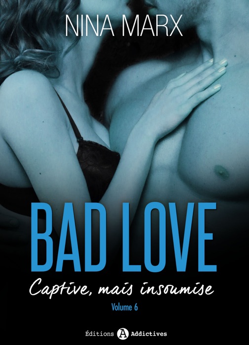 Bad Love – Captive, mais insoumise 6