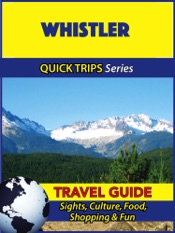 Whistler Travel Guide (Quick Trips Series)