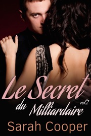 Le Secret du Milliardaire vol. 2 - Sarah Cooper
