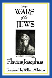 The War of the Jews - Flavius Josephus