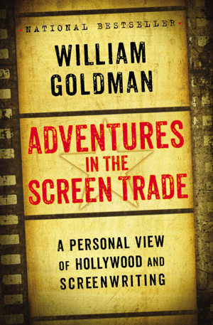 Read & Download Adventures in the Screen Trade Book by William Goldman Online