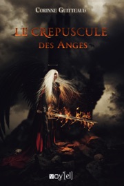 Le Crépuscule des Anges - Corinne Guitteaud