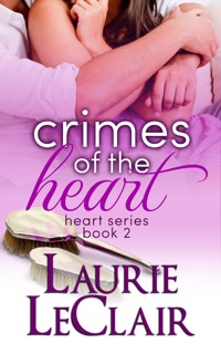 Crimes Of The Heart (Book 2, The Heart Romance Series) by Laurie LeClair