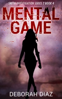 Mental Game: Smith Investigation Series 2 Book 4 by Deborah Diaz