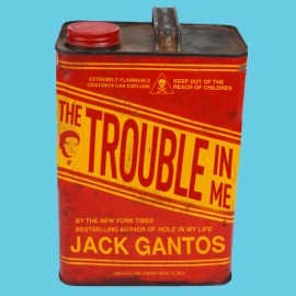 The Trouble in Me - Jack Gantos