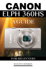 Canon Elph 360 HS: A Guide for Beginners
