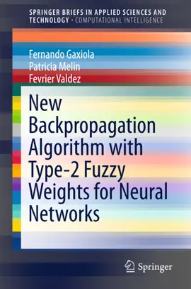 Read: New Backpropagation Algorithm Book with Type-2 Fuzzy Weights for Neural Networks