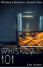 Whiskey 101: Learn to Taste Whiskey and How to Grow your Collection - Lisa Anders