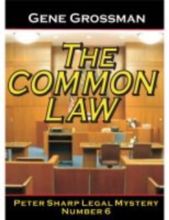 The Common Law: Peter Sharp Legal Mystery #6 by Gene Grossman