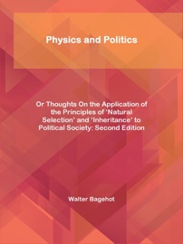 Physics and Politics - Walter Bagehot