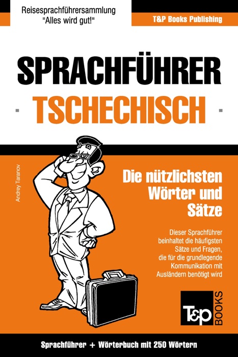 Sprachführer Deutsch-Tschechisch und Mini-Wörterbuch mit 250 Wörtern