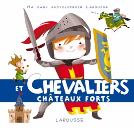 Chevaliers et chateaux forts - Colonel Moutarde & Agnès Besson