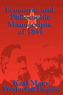 Economic and Philosophic Manuscripts of 1844 by Karl Marx