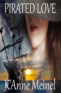 Pirated Love by K'Anne Meinel