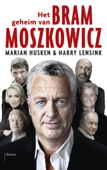 Het geheim van Bram Moszkowicz - Harry Lensink & Marian Husken