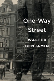 One-Way Street - Walter Benjamin, Michael W. Jennings & Edmund Jephcott