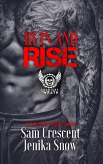 Ruin and Rise (The Soldiers of Wrath MC, 4.5) by Jenika Snow & Sam Crescent