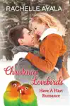 Christmas Lovebirds by Rachelle Ayala Book Summary, Reviews and Downlod