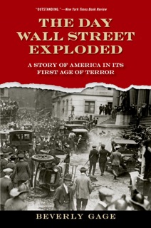 The Day Wall Street Exploded by Beverly Gage