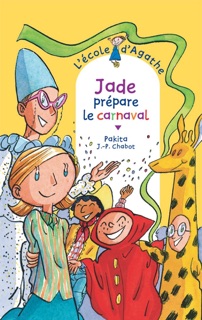 Jade prépare le carnaval by Jean-Philippe Chabot & Pakita