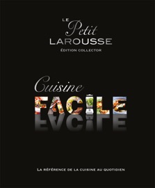 Petit Larousse Cuisine facile Collector - Various Authors