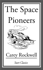 The Space Pioneers - Carey Rockwell