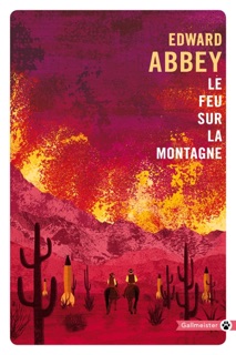 Le feu sur la montagne by Edward Abbey & Jacques Mailhos