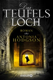 Das Teufelsloch - Antonia Hodgson