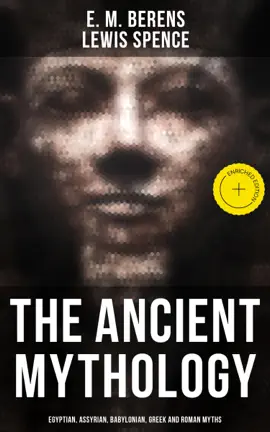 Read: The Ancient Mythology: Egyptian, Book Assyrian, Babylonian, Greek and Roman Myths