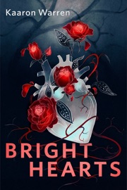 Bright Hearts - Kaaron Warren