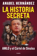 La historia secreta - Anabel Hernández Cover Art