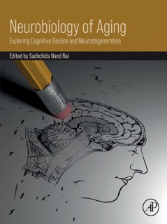 Neurobiology of Aging by Sachchida Nand Rai